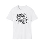 Made to Worship T-Shirt