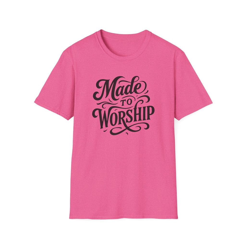 Made to Worship T-Shirt