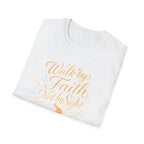 Walk by Faith T-Shirt